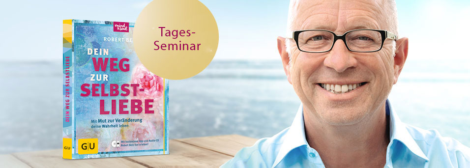 Dein Weg zur Selbstliebe | Dein Weg zur Selbstliebe am 15.6. mit Robert Betz in Lübeck